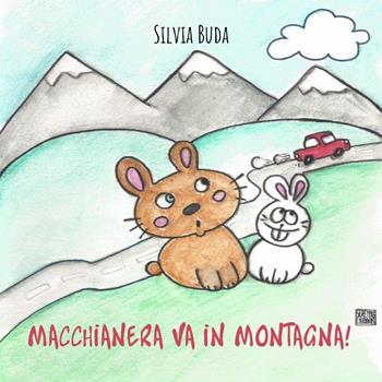 Macchianera va in montagna! - Silvia Buda - Libro Youcanprint 2023 | Libraccio.it