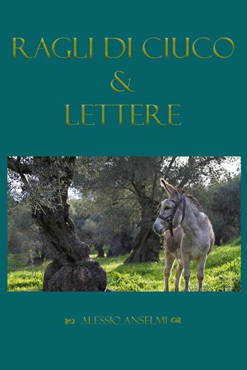 Ragli di ciuco & lettere - Alessio Anselmi - Libro Youcanprint 2023 | Libraccio.it
