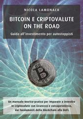 Bitcoin e criptovalute on the road. Guida all'investimento per autostoppisti