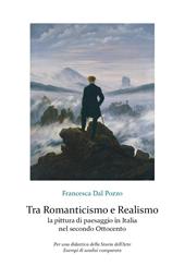 Tra Romanticismo e Realismo: la pittura di paesaggio in Italia nel secondo Ottocento