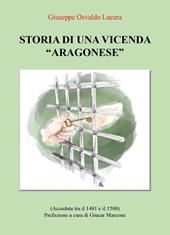 Storia di una vicenda «aragonese» (accaduta tra il 1481 e il 1500)