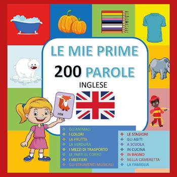 Le mie prime 200 parole in inglese - Paola Giorgia Mormile - Libro Youcanprint 2023 | Libraccio.it