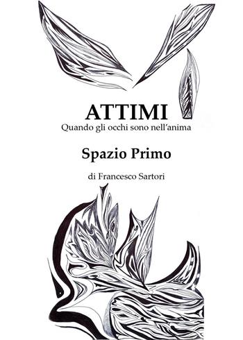 Attimi, spazio primo - Francesco Sartori - Libro Youcanprint 2023 | Libraccio.it