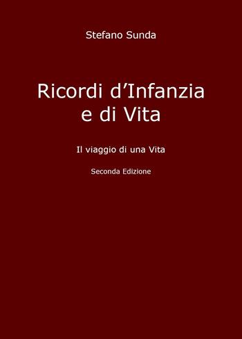 Ricordi d'infanzia e di vita. Il viaggio di una vita - Stefano Sunda - Libro Youcanprint 2023 | Libraccio.it
