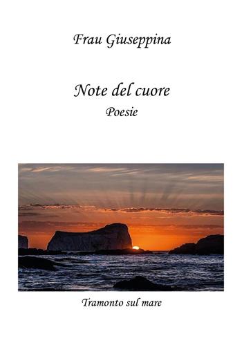 Note del cuore - Giuseppina Frau - Libro Youcanprint 2023 | Libraccio.it