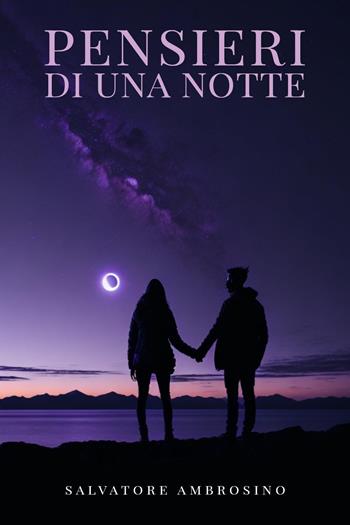 Pensieri di una notte - Salvatore Ambrosino - Libro Youcanprint 2023 | Libraccio.it