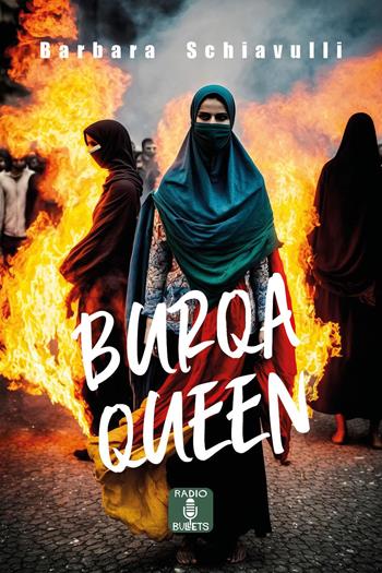 Burqa queen - Barbara Schiavulli - Libro Youcanprint 2023 | Libraccio.it