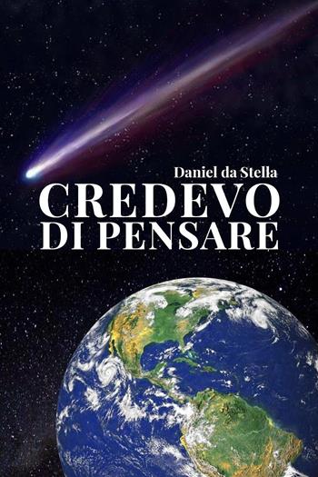 Credevo di pensare - Daniel da Stella - Libro Youcanprint 2023 | Libraccio.it