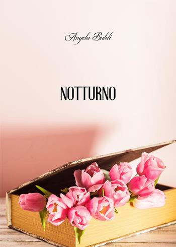 Notturno - Angela Baldi - Libro Youcanprint 2023 | Libraccio.it