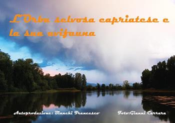 L'Orba selvosa capriatese, la sua avifauna e gli ospiti in giardino - Francesco Bianchi - Libro Youcanprint 2023 | Libraccio.it