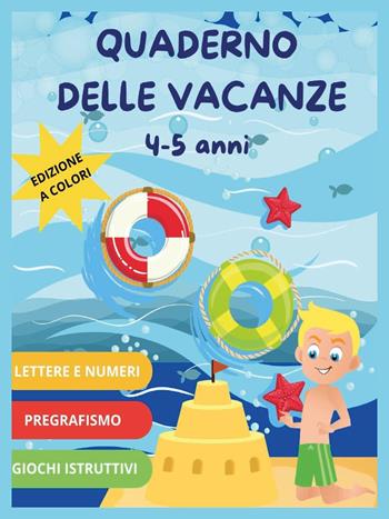 Quaderno delle vacanze 4-5 anni - Paola Giorgia Mormile - Libro Youcanprint 2023 | Libraccio.it