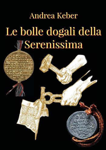 Le bolle della Serenissima - Andrea Keber - Libro Youcanprint 2023 | Libraccio.it