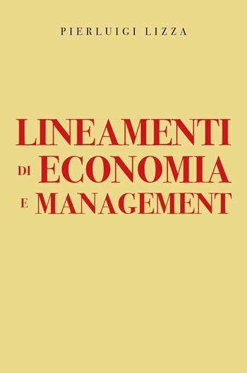 Lineamenti di economia e management - Pierluigi Lizza - Libro Youcanprint 2023 | Libraccio.it