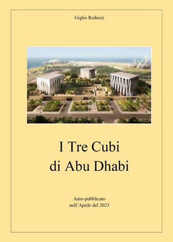 I Tre Cubi di Abu Dhabi - Giglio Reduzzi - Libro Youcanprint 2023 | Libraccio.it