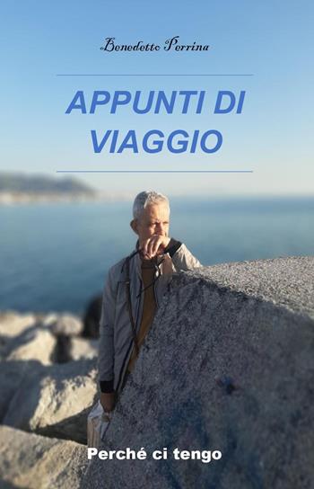Appunti di viaggio - Benedetto Perrina - Libro Youcanprint 2023 | Libraccio.it