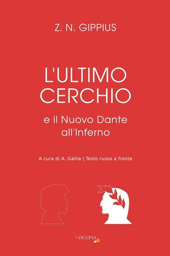 L'ultimo cerchio e il nuovo Dante all'Inferno. Testo russo a fronte - Zinaida Gippius - Libro Youcanprint 2023 | Libraccio.it