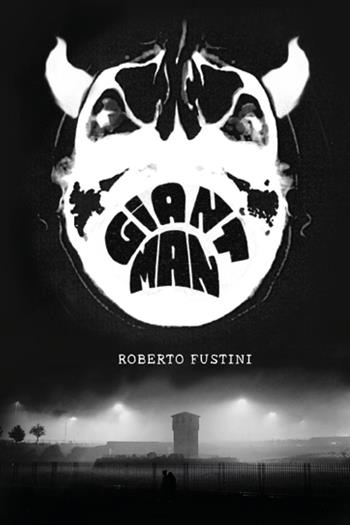 Giant man - Roberto Fustini - Libro Youcanprint 2023 | Libraccio.it