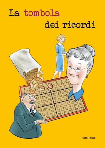 La tombola dei ricordi - Vito Tritto - Libro Youcanprint 2023 | Libraccio.it