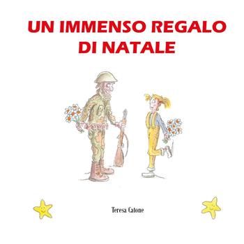 Un immenso regalo di Natale - Teresa Catone - Libro Youcanprint 2023 | Libraccio.it