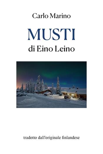 Musti di Eino Leino - Carlo Marino - Libro Youcanprint 2023 | Libraccio.it