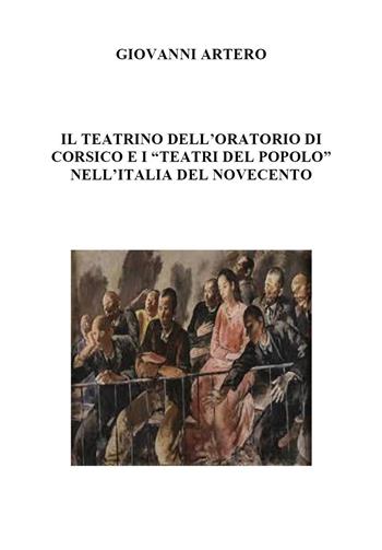 Il teatrino dell'oratorio di Corsico e i «teatri del popolo» nell'Italia del Novecento - Giovanni Artero - Libro Youcanprint 2023 | Libraccio.it
