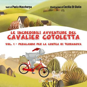 Pedalando per la contea di Terranova. Le incredibili avventure del Cavalier Cotoletta. Vol. 1 - Paolo Mascherpa - Libro Youcanprint 2023 | Libraccio.it