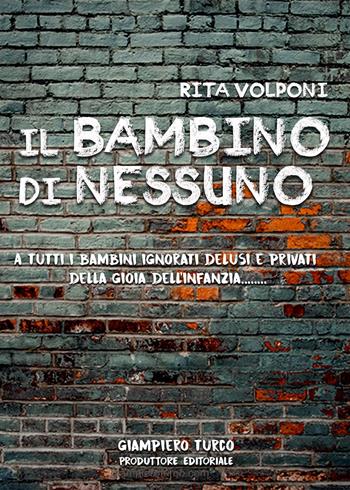Il bambino di nessuno - Rita Volponi - Libro Youcanprint 2023 | Libraccio.it