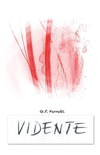 Vidente - G.P. Ferretti - Libro Youcanprint 2023 | Libraccio.it