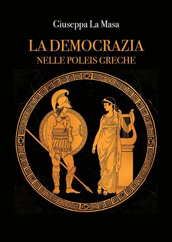 La democrazia nelle poleis greche - Giuseppa La Masa - Libro Youcanprint 2023 | Libraccio.it