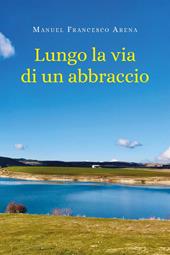 Lungo la via di un abbraccio