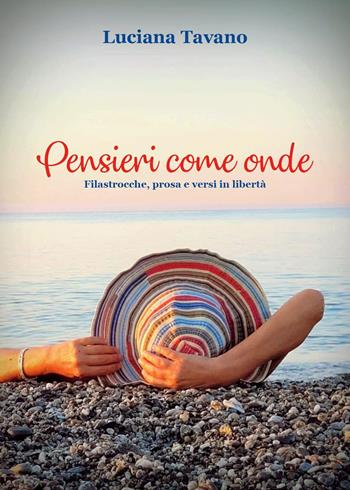 Pensieri come onde - Luciana Tavano - Libro Youcanprint 2023 | Libraccio.it
