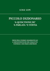 Piccolo dizionario 'a quisctione de' 'a parlata ^e Tóffia