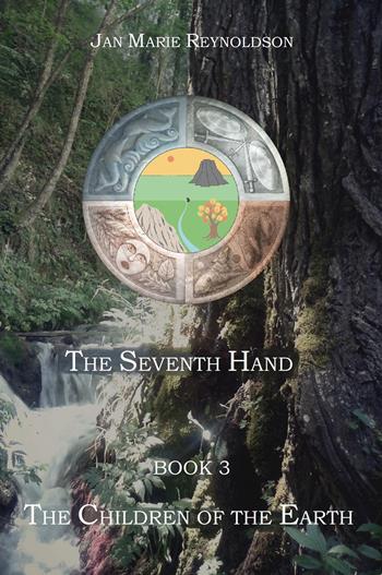 The seventh hand. Vol. 3: The children of the earth - Jan Marie Reynoldson - Libro Youcanprint 2023 | Libraccio.it