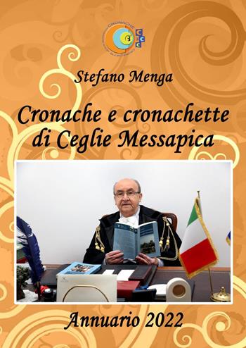 Cronache e cronachette di Ceglie Messapica. Annuario 2022 - Stefano Menga - Libro Youcanprint 2023 | Libraccio.it