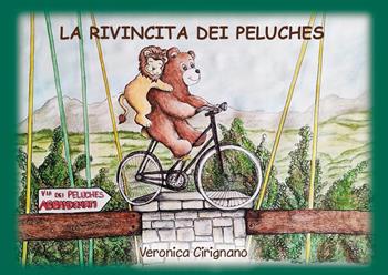 La rivincita dei peluches. Ediz. a colori - Veronica Cirignano - Libro Youcanprint 2023 | Libraccio.it