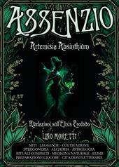 Assenzio. Artemisia absinthium. Rivelazioni sull'elisis proibito