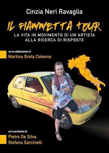 Il Fiammetta tour. La vita in movimento di un'artista alla ricerca di risposte - Cinzia Neri Ravaglia, Martina Greta Colonna - Libro Youcanprint 2023 | Libraccio.it