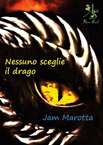 Nessuno sceglie il drago - Jam Marotta - Libro Youcanprint 2023 | Libraccio.it