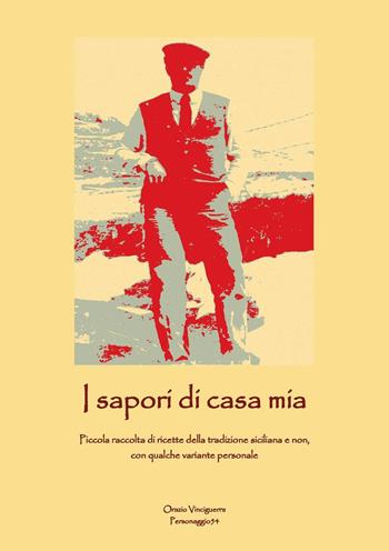 I sapori di casa mia - Orazio Vinciguerra - Libro Youcanprint 2023 | Libraccio.it