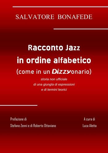 Racconto jazz in ordine alfabetico - Salvatore Bonafede - Libro Youcanprint 2023 | Libraccio.it