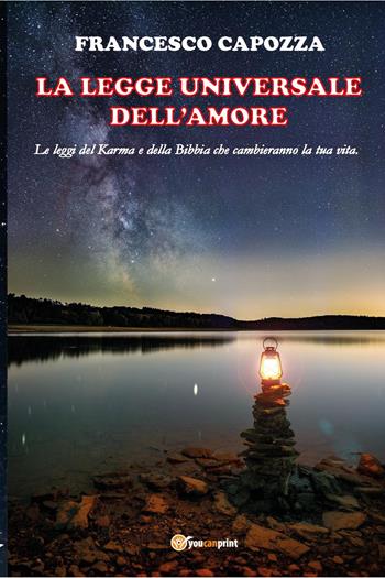 La legge universale dell'amore - Francesco Capozza - Libro Youcanprint 2023 | Libraccio.it
