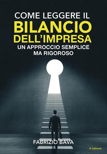 Come leggere il bilancio dell'impresa. Un approccio semplice ma rigoroso - Fabrizio Bava - Libro Youcanprint 2023 | Libraccio.it