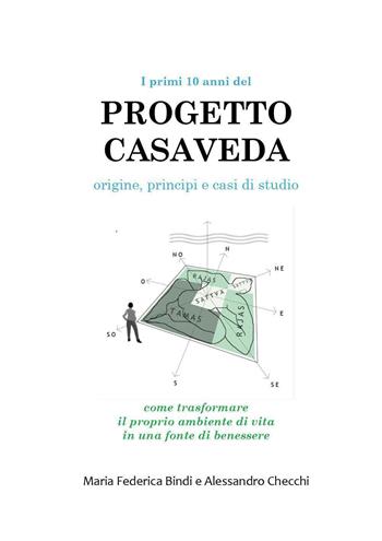 I primi 10 anni del Progetto Casaveda. Origine, principi e casi di studio - Maria Federica Bindi, Alessandro Checchi - Libro Youcanprint 2023 | Libraccio.it