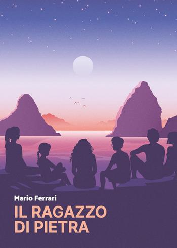 Il ragazzo di pietra - Mario Ferrari - Libro Youcanprint 2023 | Libraccio.it