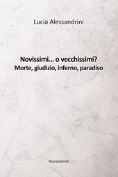 Novissimi... o vecchissimi? Morte, giudizio, inferno, paradiso