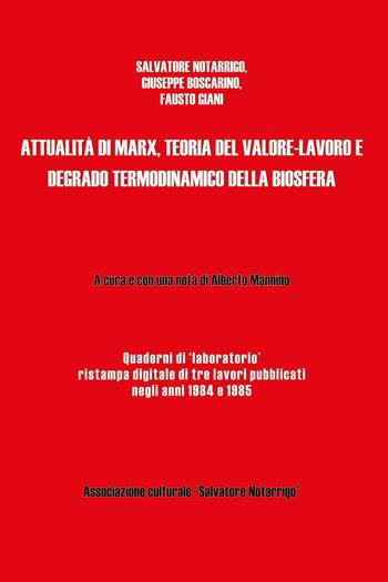 Attualità di Marx, teoria del valore-lavoro e degrado termodinamico della biosfera - Salvatore Notarrigo, Giuseppe Boscarino, Fausto Giani - Libro Youcanprint 2023 | Libraccio.it