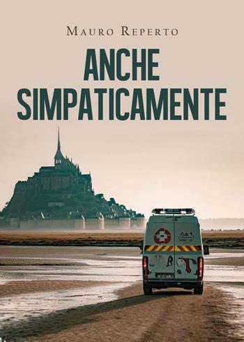 Anche simpaticamente - Mauro Reperto - Libro Youcanprint 2023 | Libraccio.it