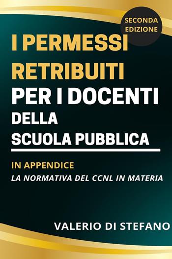 I permessi retribuiti per i docenti della scuola pubblica - Valerio Di Stefano - Libro Youcanprint 2023 | Libraccio.it