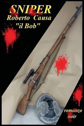 Sniper - Roberto Causa - Libro Youcanprint 2023 | Libraccio.it
