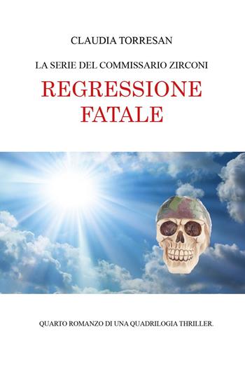 Regressione fatale - Claudia Torresan - Libro Youcanprint 2023 | Libraccio.it